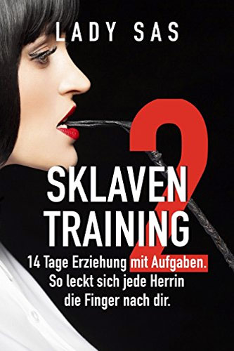 Sklaventraining 2: Domina Lady SAS erzieht dich noch intensiver